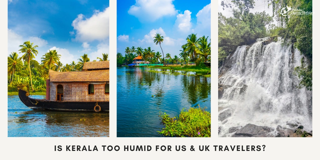 Is Kerala Too Humid for usa and uk travelers