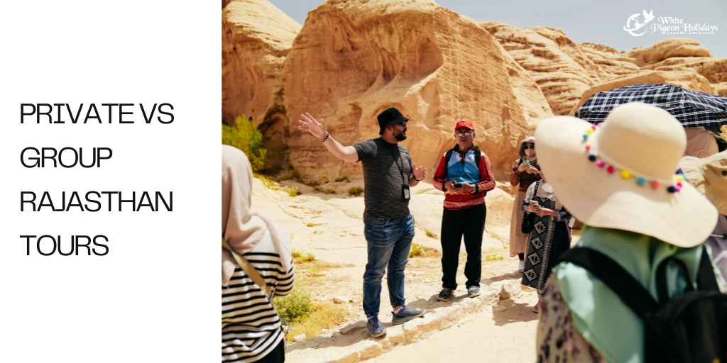 Private vs Group Rajasthan Tours