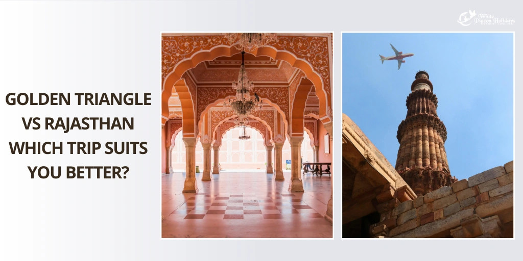 Golden triangle tour vs Rajasthan tour for usa travelers