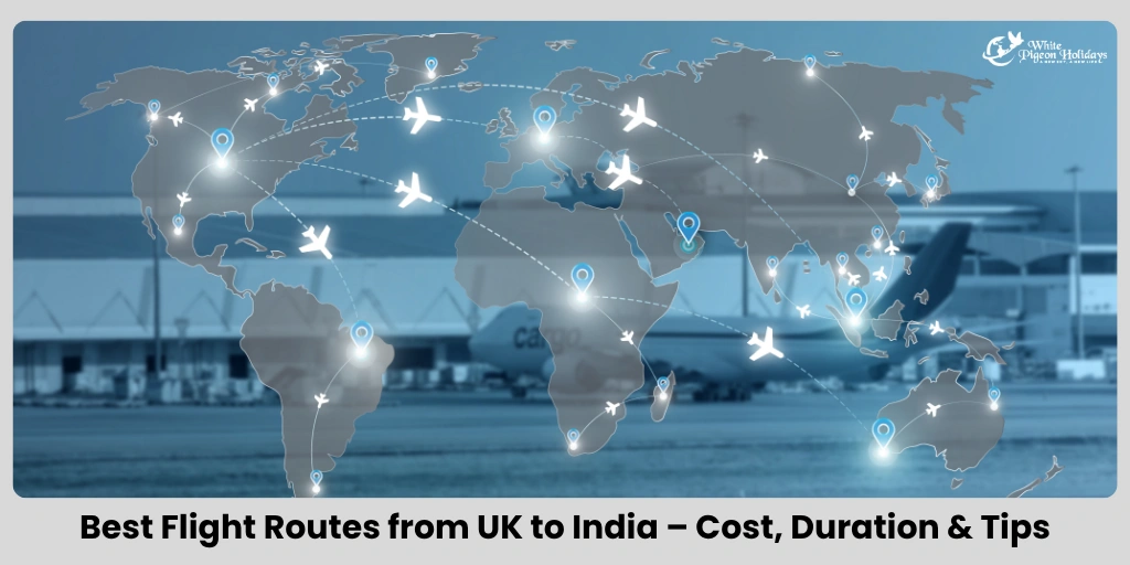 Flights from UK to India (Best Routes & Prices Guide)