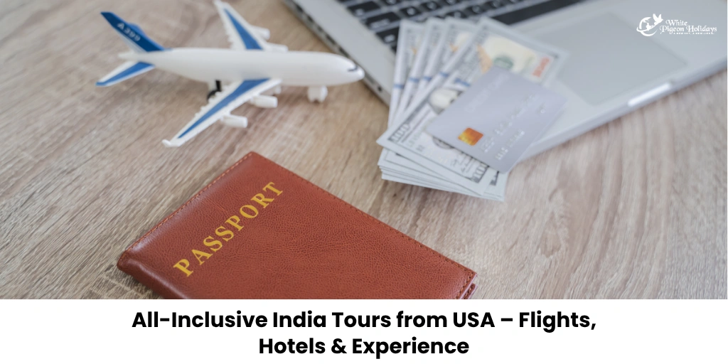 All-Inclusive India Tours from USA (Flights Included)