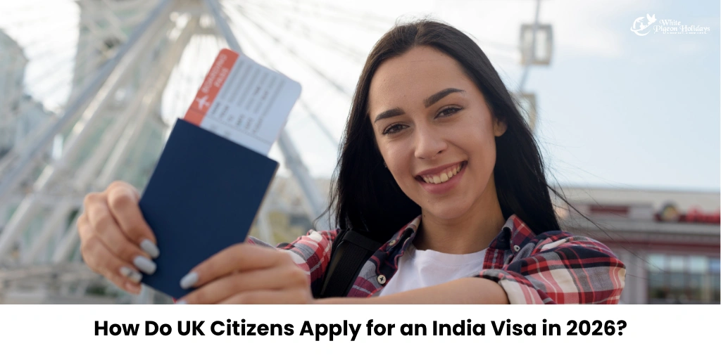 How to Apply for India Visa from the UK (Step-by-Step)