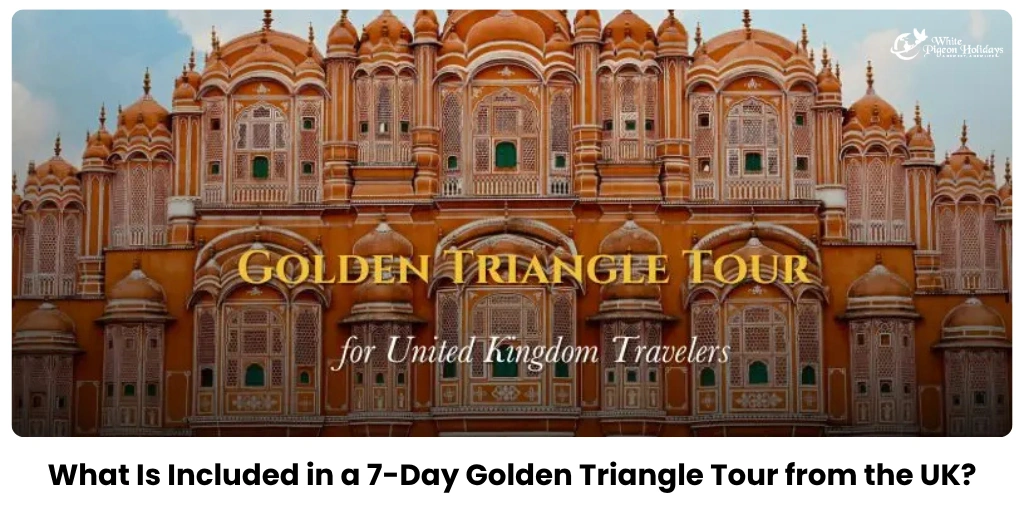 7-Day Golden Triangle Tour from UK (Flights Included)
