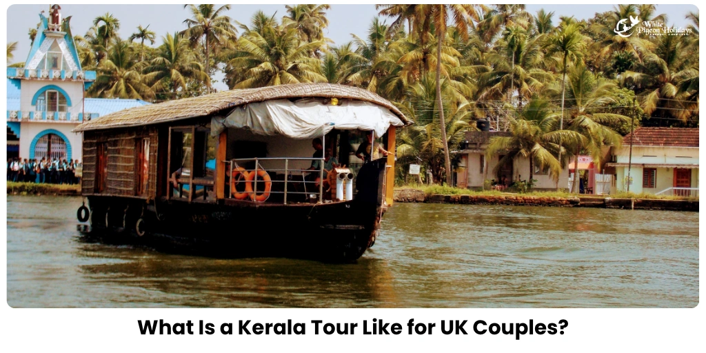 Kerala Tour for UK Couples (Relaxed & Comfortable)