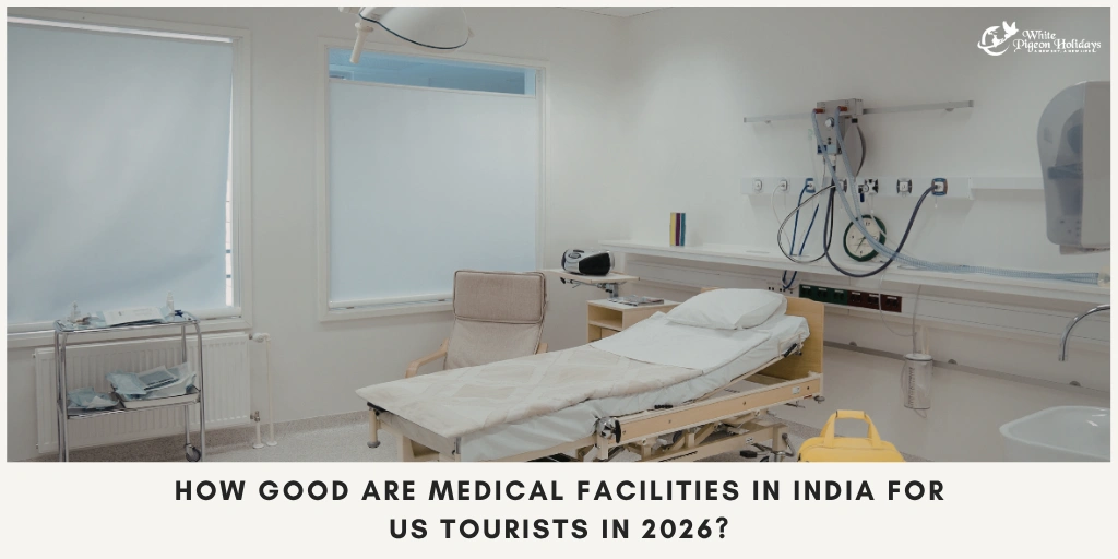 Medical Facilities in India for US Tourists (2026 Guide)