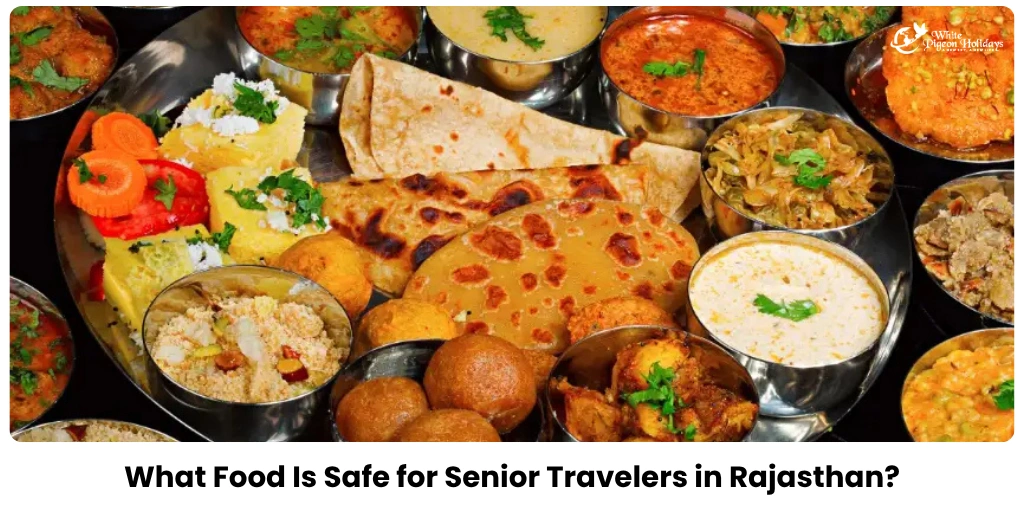 Food Safety & Diet Tips for Senior Travelers in Rajasthan