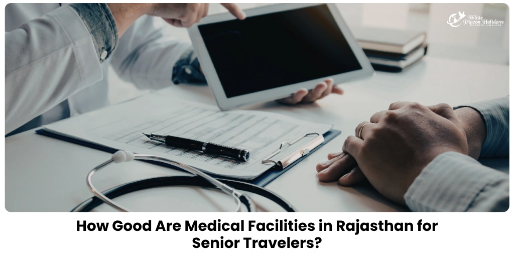 Medical Facilities in Rajasthan for Seniors — What to Expect