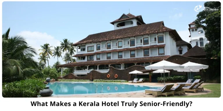 Kerala Hotel Comfort for seniors