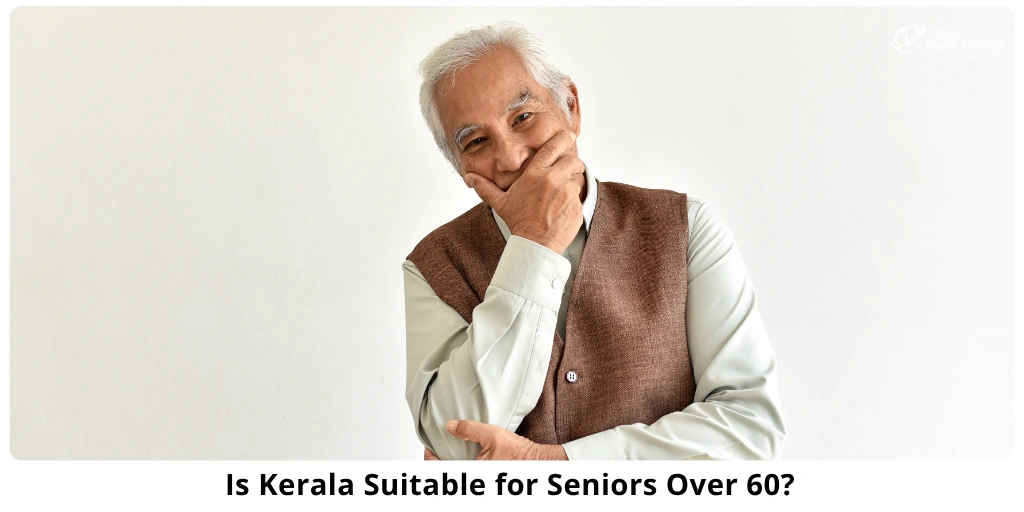 Is Kerala Suitable for Seniors Over 60