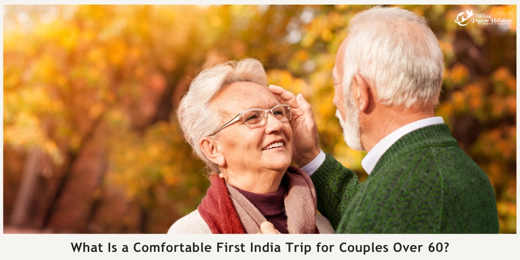 Best Golden Triangle Itinerary for Senior Couples Visiting India for the First Time