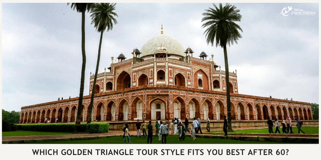 Golden Triangle Itinerary Options for Seniors Short, Relaxed, or Luxury Tours