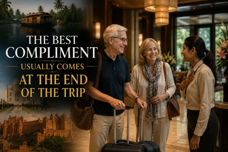 The Best Compliment Usually Comes At The End Of The Trip